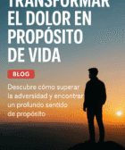 Del dolor al propósito: Cómo transformar la adversidad en un sentido profundo de vida