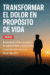 Del dolor al propósito: Cómo transformar la adversidad en un sentido profundo de vida